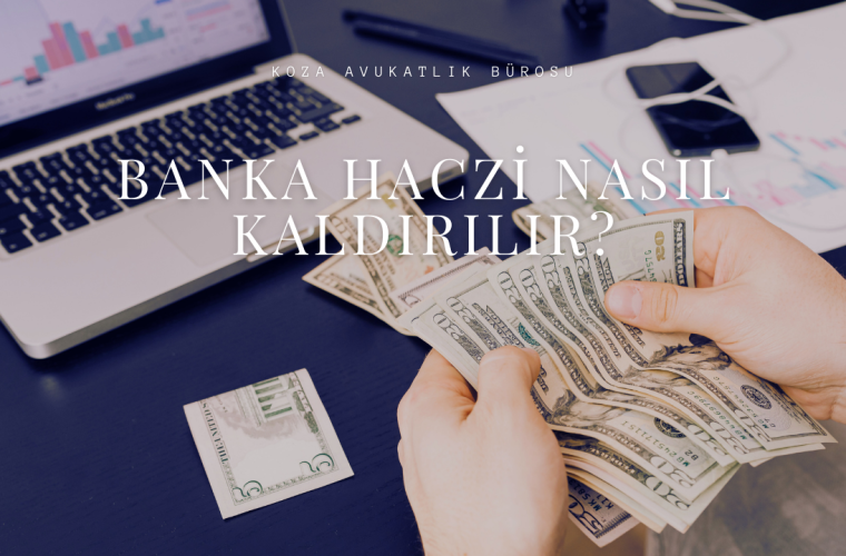 Banka Hesabına Gelen Haciz Nasıl Kaldırılır? 1 Banka Hesabına Gelen Haciz Nasıl Kaldırılır?