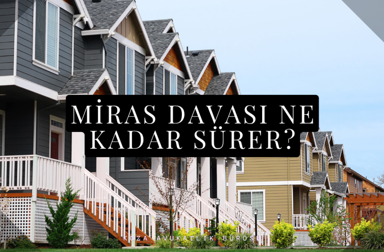 Miras Davası Ne Kadar Sürer? Dava Türlerine Göre Süreç 6 Miras davasi ne kadar surer