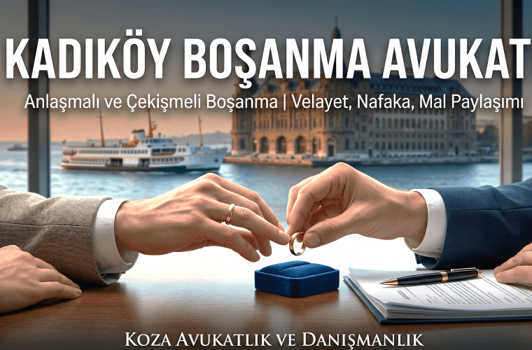 Kadıköy Boşanma Avukatı Koza Avukatlık ve Danışmanlık