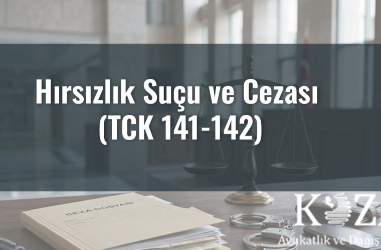 Hırsızlık Suçu ve Cezası (TCK 141-142) 1 Hırsızlık Suçu ve Cezası (TCK 141-142)