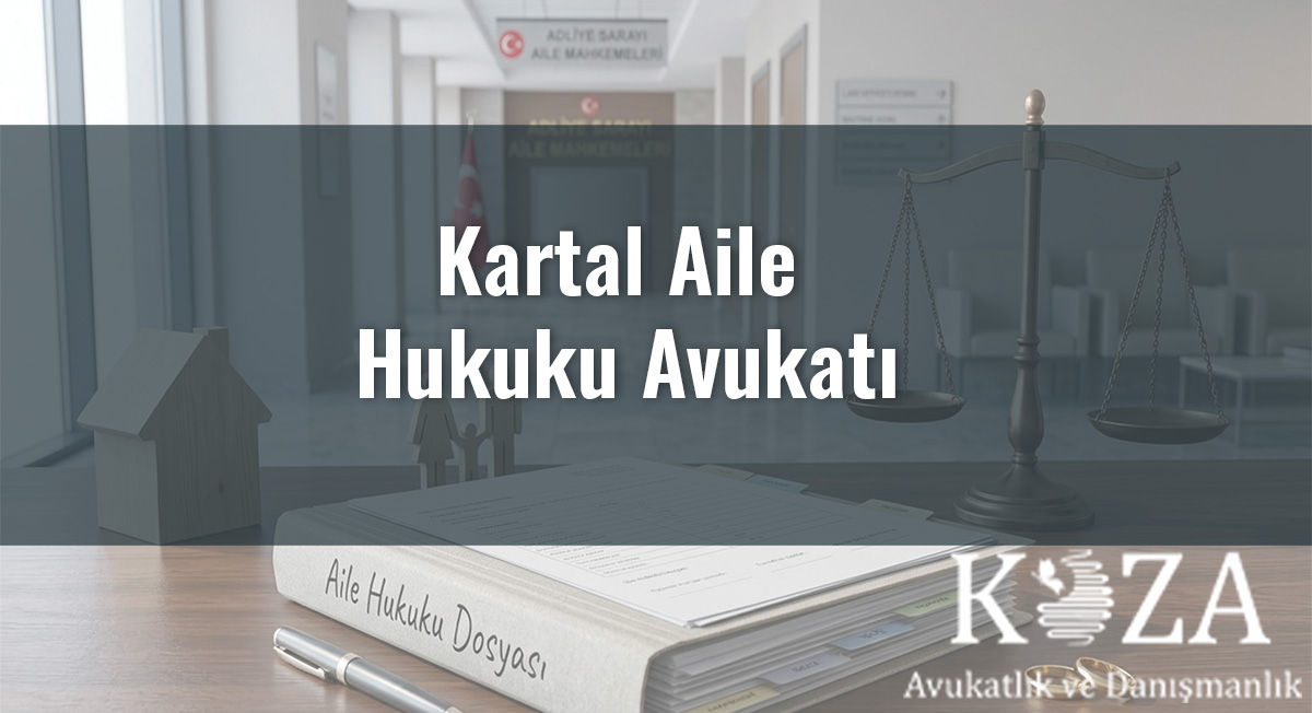 Kartal Aile Hukuku Avukatı - Hukuki Makale