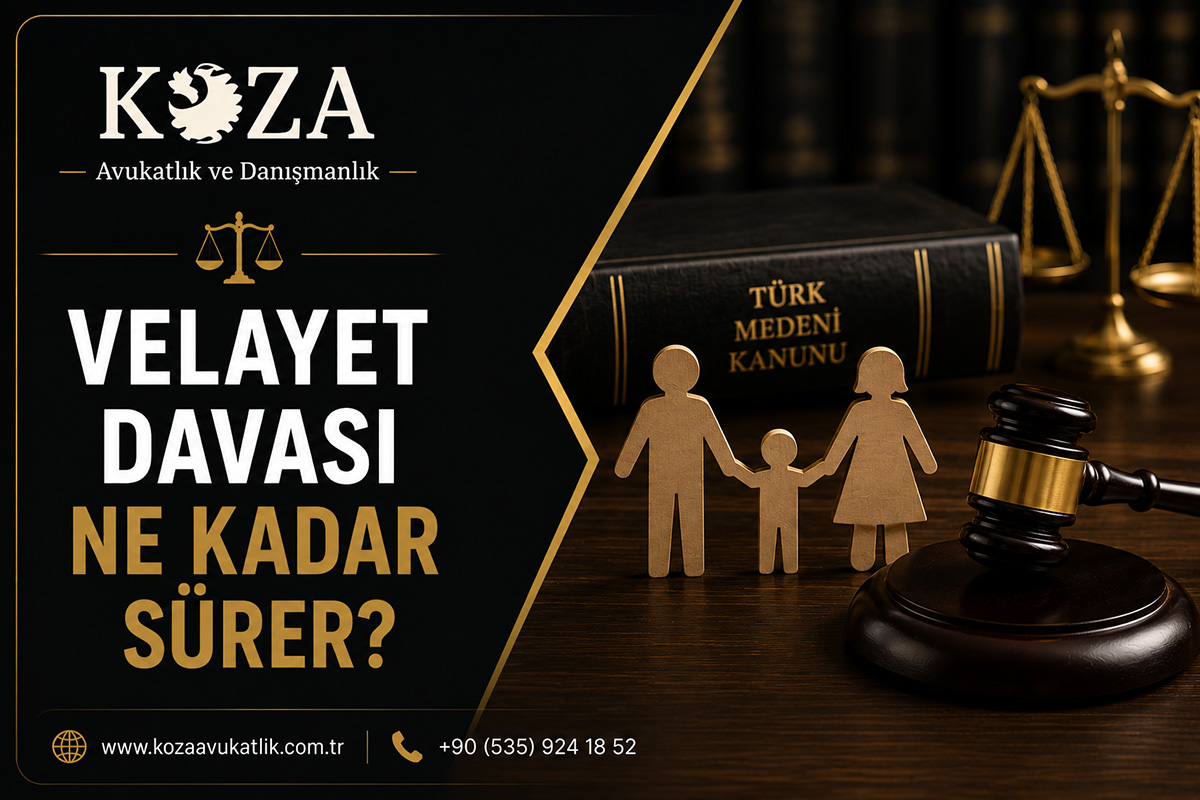 Velayet Davası Ne Kadar Sürer?