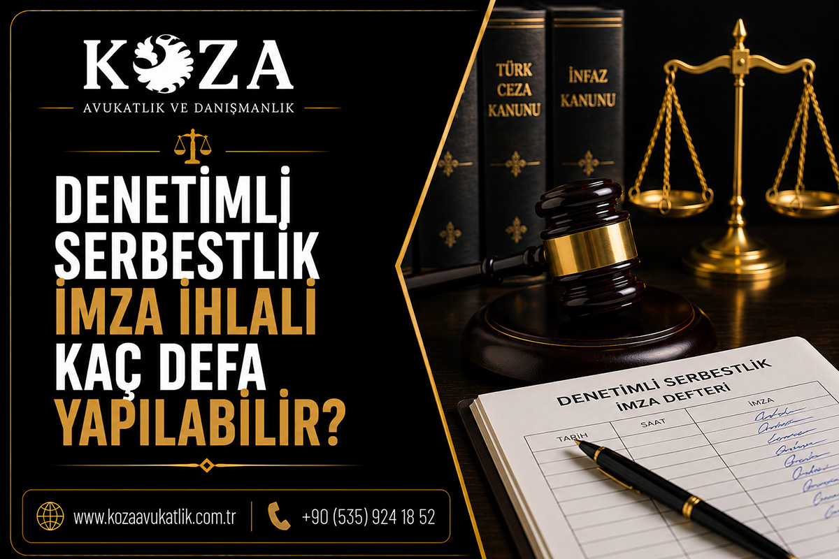 Denetimli Serbestlik İmza İhlali Kaç Defa Yapılabilir? - Hukuki Makale