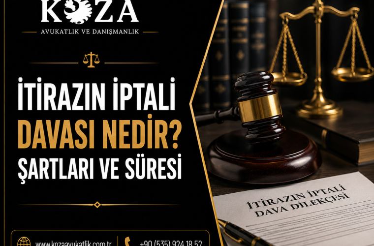 itirazin iptali davasi nedir sartlari ve suresi iik 67 1212
