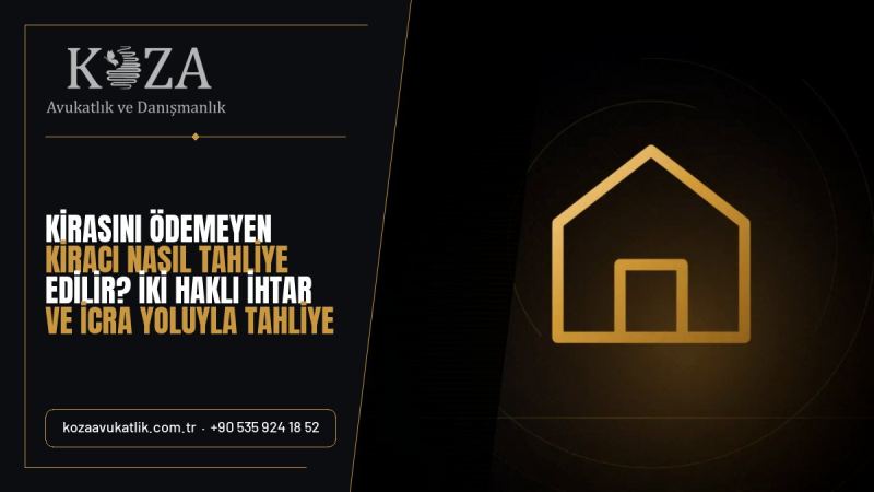 Kirasını Ödemeyen Kiracı Nasıl Tahliye Edilir? İki Haklı İhtar ve İcra Yoluyla Tahliye 4 gayrimenkul hukuku kirasini odemeyen kiraci nasil tahliye edilir b78418