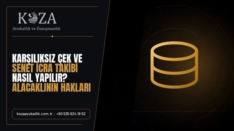 Karşılıksız Çek ve Senet İcra Takibi Nasıl Yapılır? Alacaklının Hakları 3 icra hukuku karsiliksiz cek senet icra takibi 40f112
