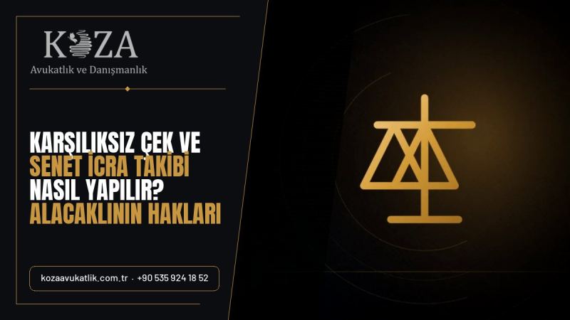 Karşılıksız Çek ve Senet İcra Takibi Nasıl Yapılır? Alacaklının Hakları 3 karsiliksiz cek senet icra takibi d8d198