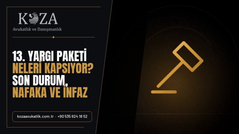 13. Yargı Paketi Neleri Kapsıyor? Son Durum, Nafaka ve İnfaz – Ceza Hukuku bilgi görseli