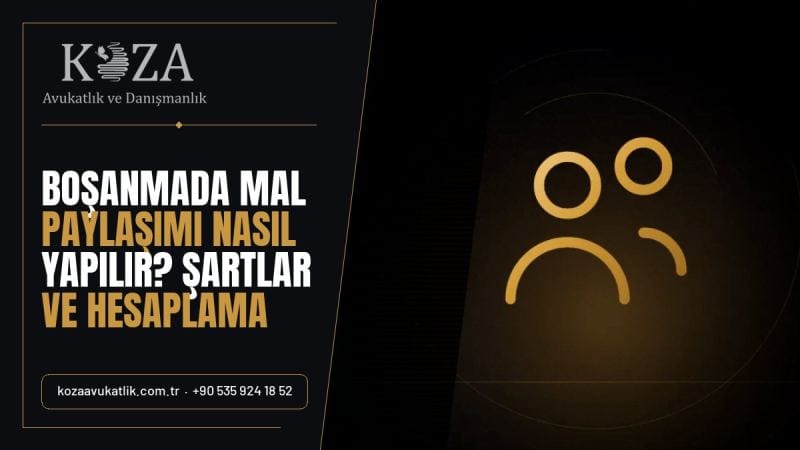 Boşanmada Mal Paylaşımı Nasıl Yapılır? Şartlar ve Hesaplama – Aile ve Boşanma Hukuku bilgi görseli