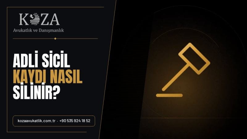 Adli Sicil Kaydı Nasıl Silinir? – Ceza Hukuku bilgi görseli